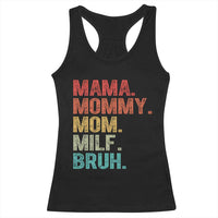 Funny Mama Mommy Mom Milf Bruh Racerback Tank Top Mother's Day