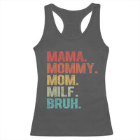 Funny Mama Mommy Mom Milf Bruh Racerback Tank Top Mother's Day