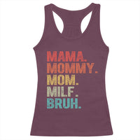 Funny Mama Mommy Mom Milf Bruh Racerback Tank Top Mother's Day