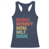 Funny Mama Mommy Mom Milf Bruh Racerback Tank Top Mother's Day
