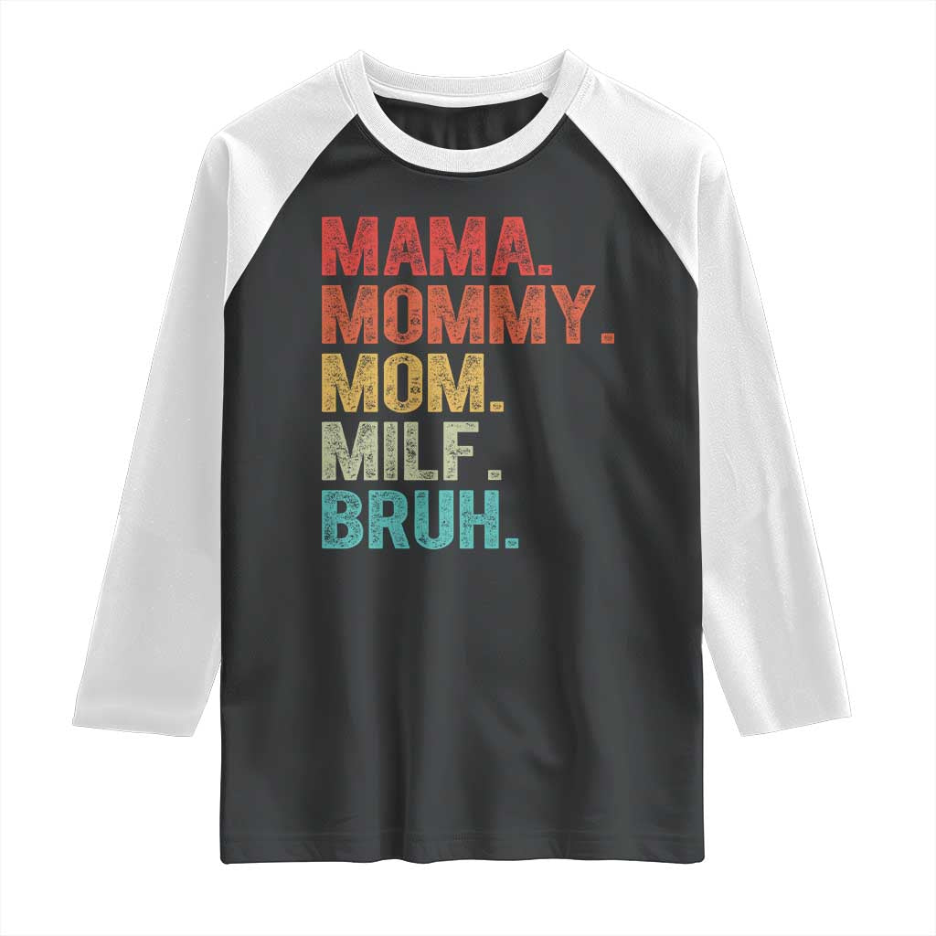 Funny Mama Mommy Mom Milf Bruh Raglan Shirt Mother's Day