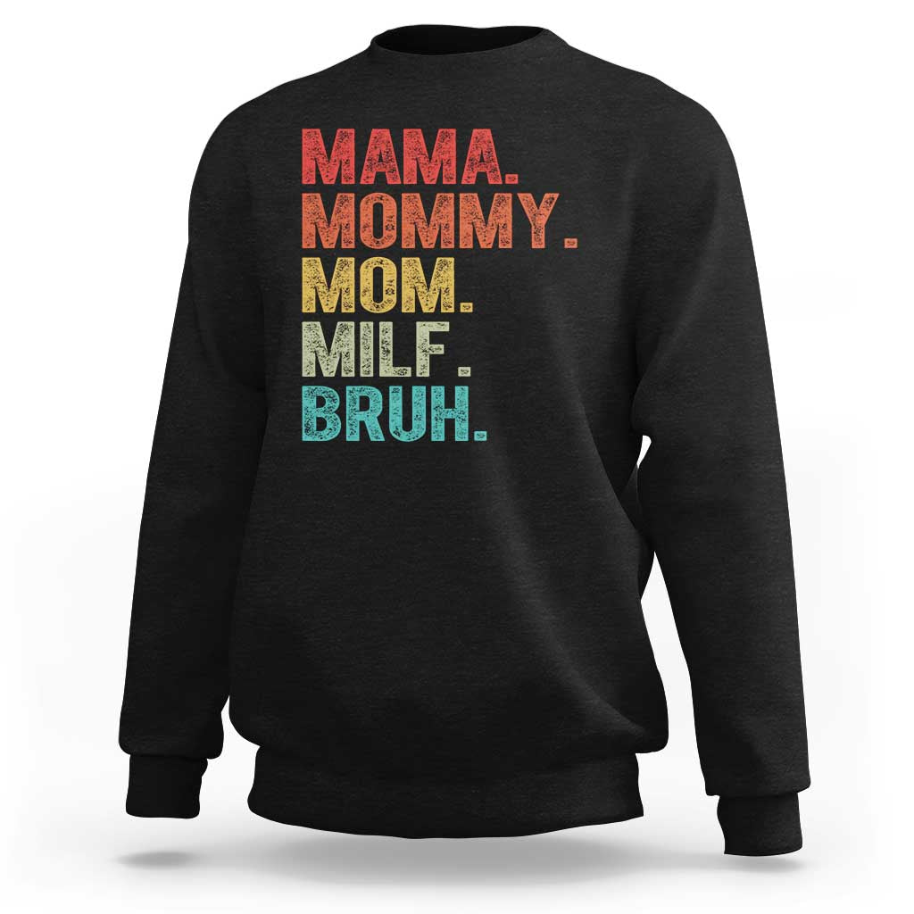 Funny Mama Mommy Mom Milf Bruh Sweatshirt Mother's Day