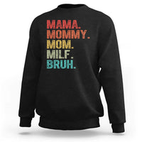 Funny Mama Mommy Mom Milf Bruh Sweatshirt Mother's Day