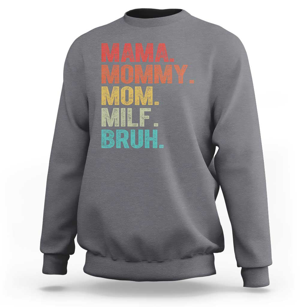Funny Mama Mommy Mom Milf Bruh Sweatshirt Mother's Day
