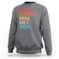 Funny Mama Mommy Mom Milf Bruh Sweatshirt Mother's Day