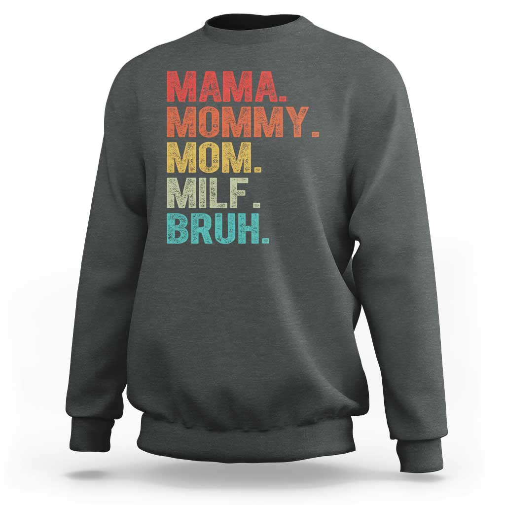 Funny Mama Mommy Mom Milf Bruh Sweatshirt Mother's Day