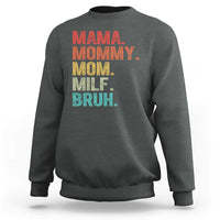 Funny Mama Mommy Mom Milf Bruh Sweatshirt Mother's Day