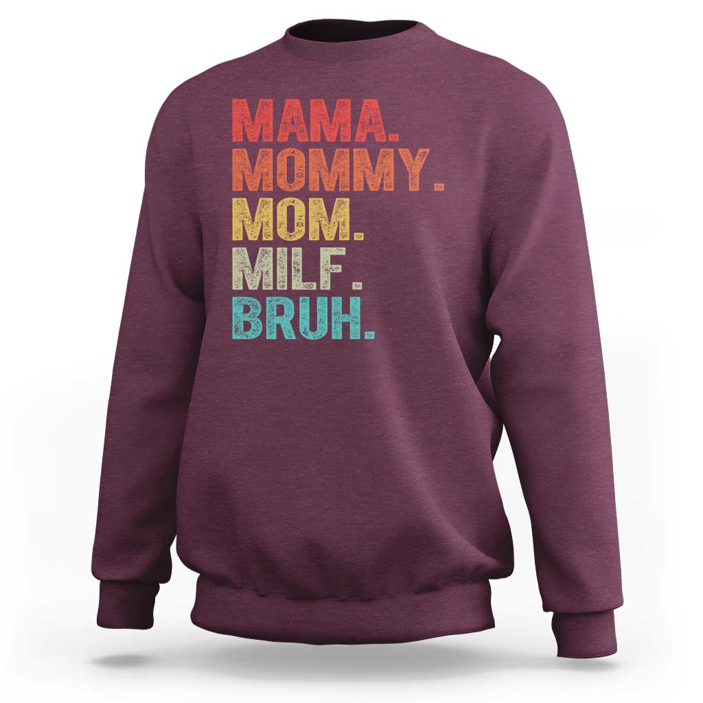 Funny Mama Mommy Mom Milf Bruh Sweatshirt Mother's Day