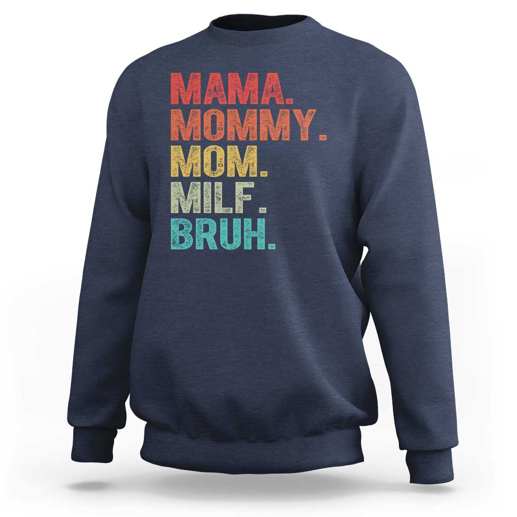 Funny Mama Mommy Mom Milf Bruh Sweatshirt Mother's Day