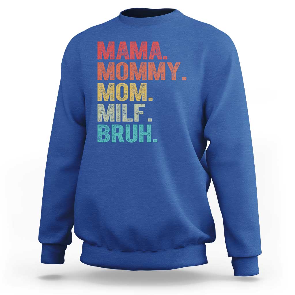 Funny Mama Mommy Mom Milf Bruh Sweatshirt Mother's Day