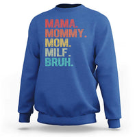 Funny Mama Mommy Mom Milf Bruh Sweatshirt Mother's Day
