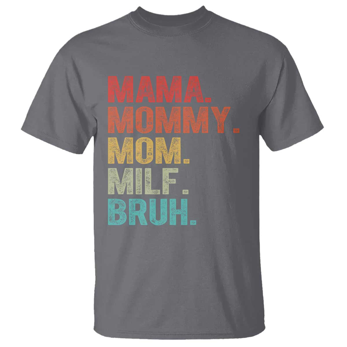 Funny Mama Mommy Mom Milf Bruh T Shirt Mother's Day
