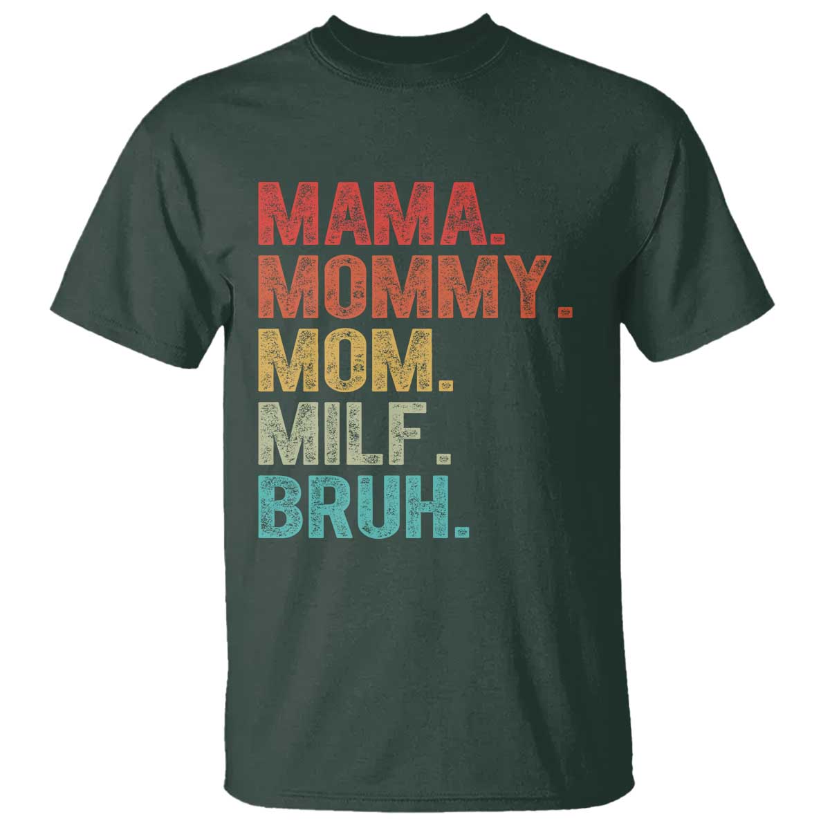Funny Mama Mommy Mom Milf Bruh T Shirt Mother's Day