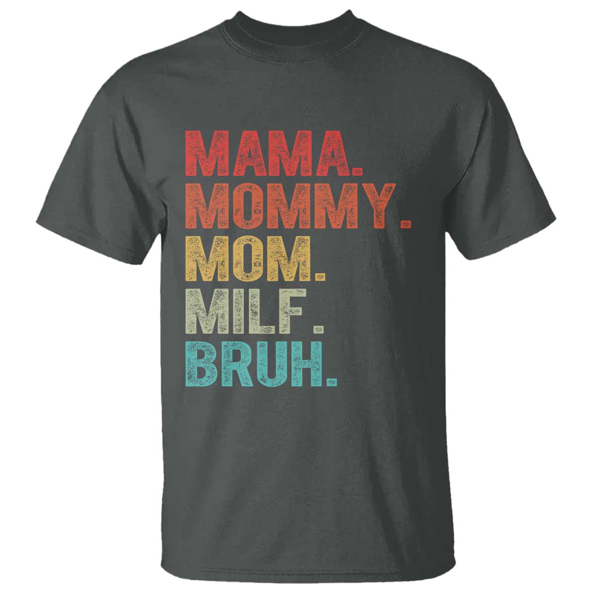 Funny Mama Mommy Mom Milf Bruh T Shirt Mother's Day