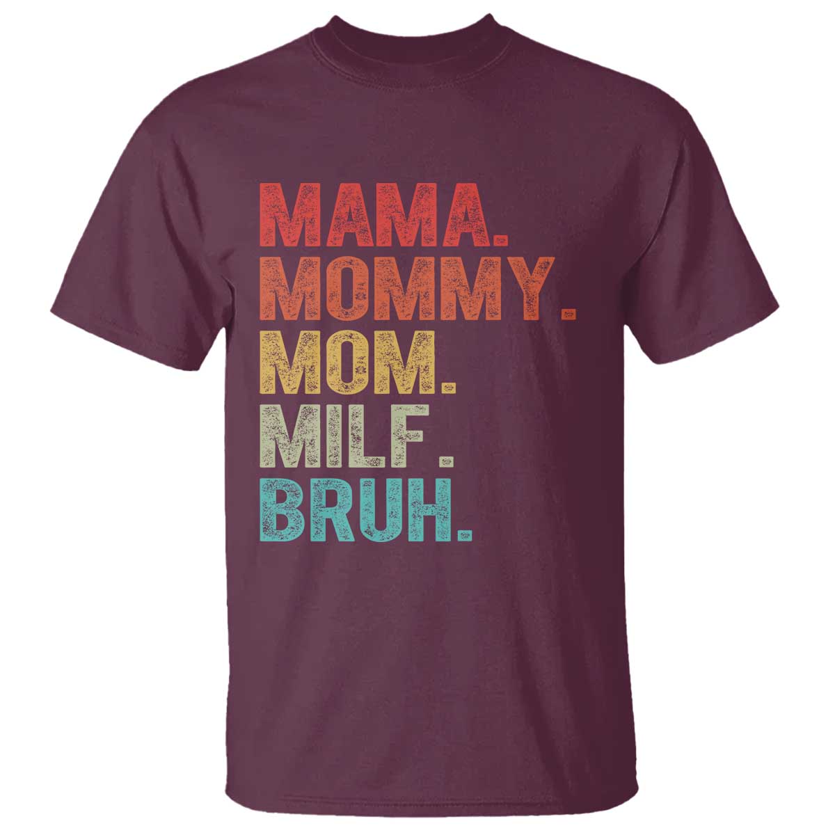 Funny Mama Mommy Mom Milf Bruh T Shirt Mother's Day