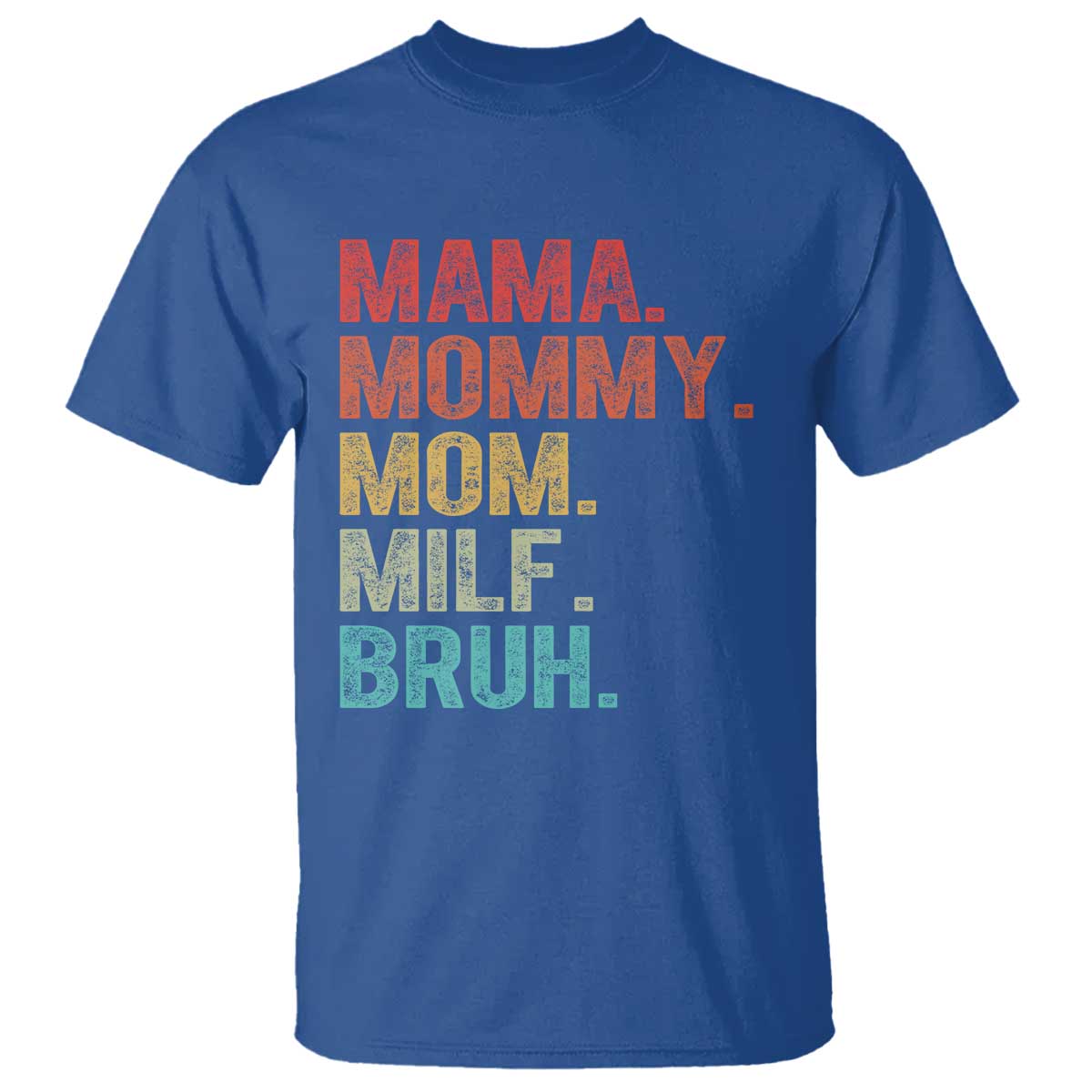 Funny Mama Mommy Mom Milf Bruh T Shirt Mother's Day