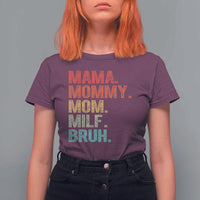Funny Mama Mommy Mom Milf Bruh T Shirt For Women Mother's Day