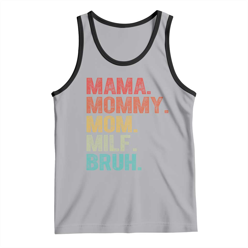 Funny Mama Mommy Mom Milf Bruh Tank Top Mother's Day