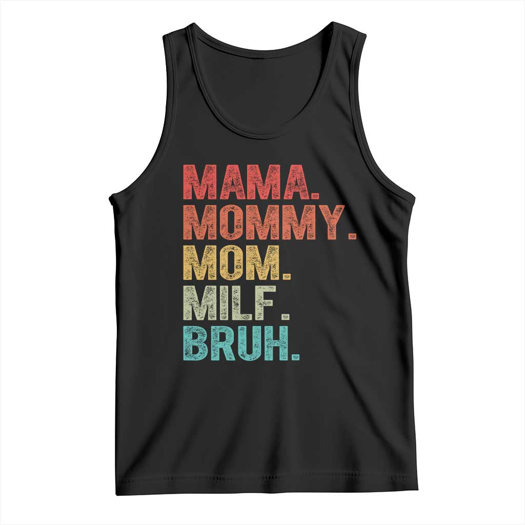 Funny Mama Mommy Mom Milf Bruh Tank Top Mother's Day