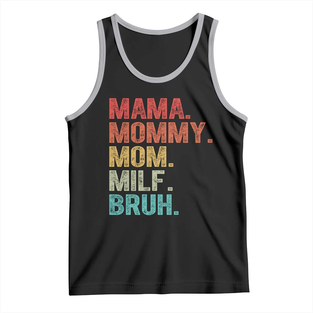 Funny Mama Mommy Mom Milf Bruh Tank Top Mother's Day