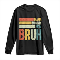 Funny Mama Mommy Mom Bruh Long Sleeve Shirt Mother's Day Vintage Stripes