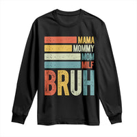 Funny Mama Mommy Mom Milf Bruh Long Sleeve Shirt Mother's Day Vintage Stripes