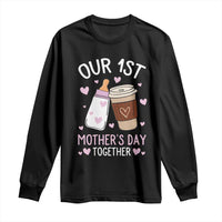 Funny Our First Mother's Day Together Long Sleeve Shirt Mom And Baby Matching Milk Coffee