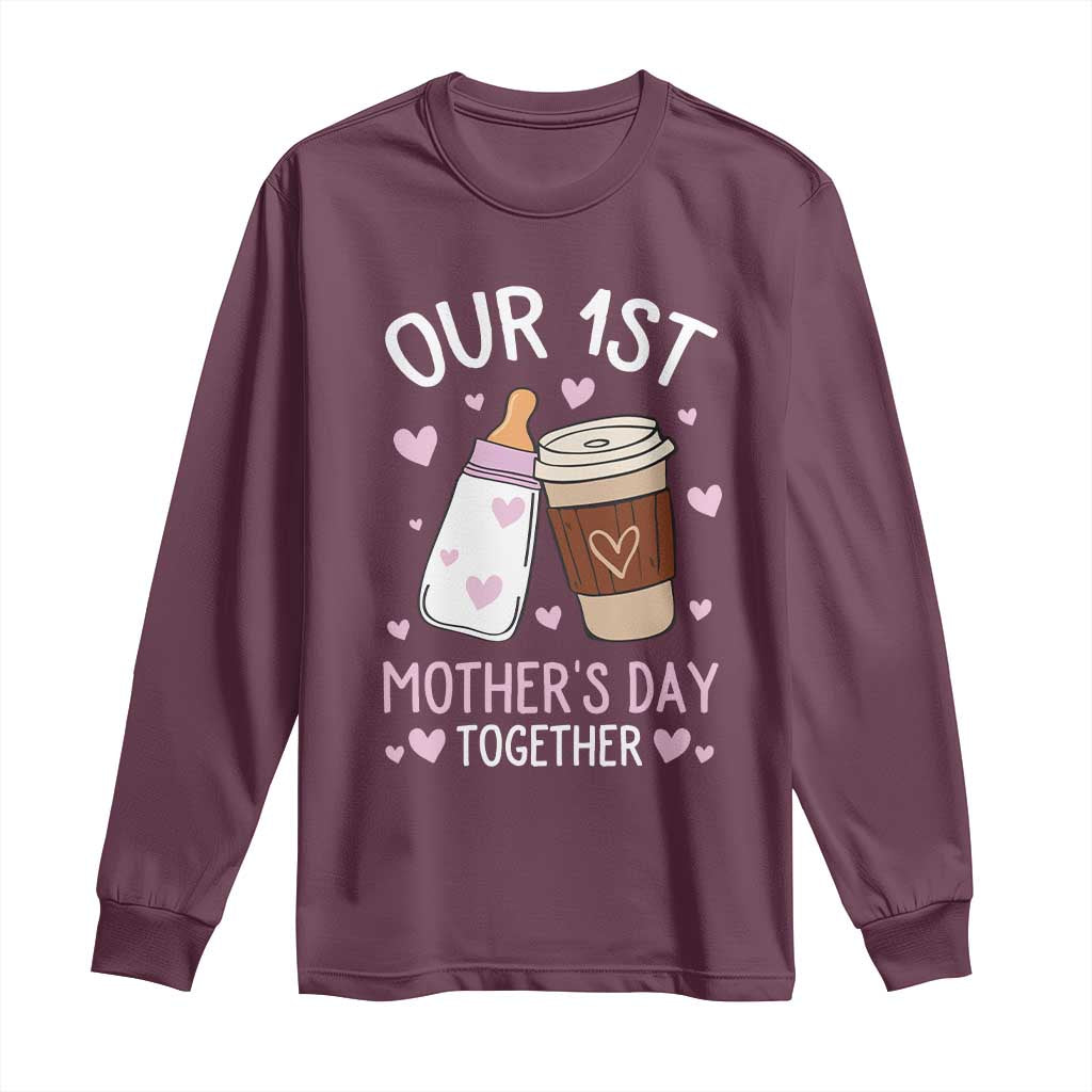 Funny Our First Mother's Day Together Long Sleeve Shirt Mom And Baby Matching Milk Coffee