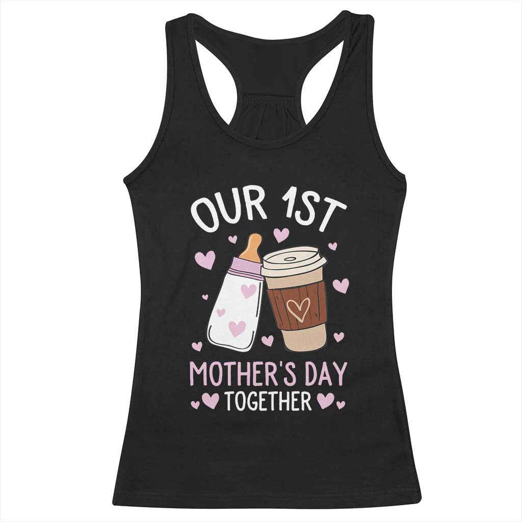 Funny Our First Mother's Day Together Racerback Tank Top Mom And Baby Matching Milk Coffee