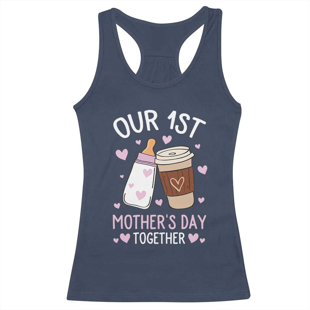 Funny Our First Mother's Day Together Racerback Tank Top Mom And Baby Matching Milk Coffee