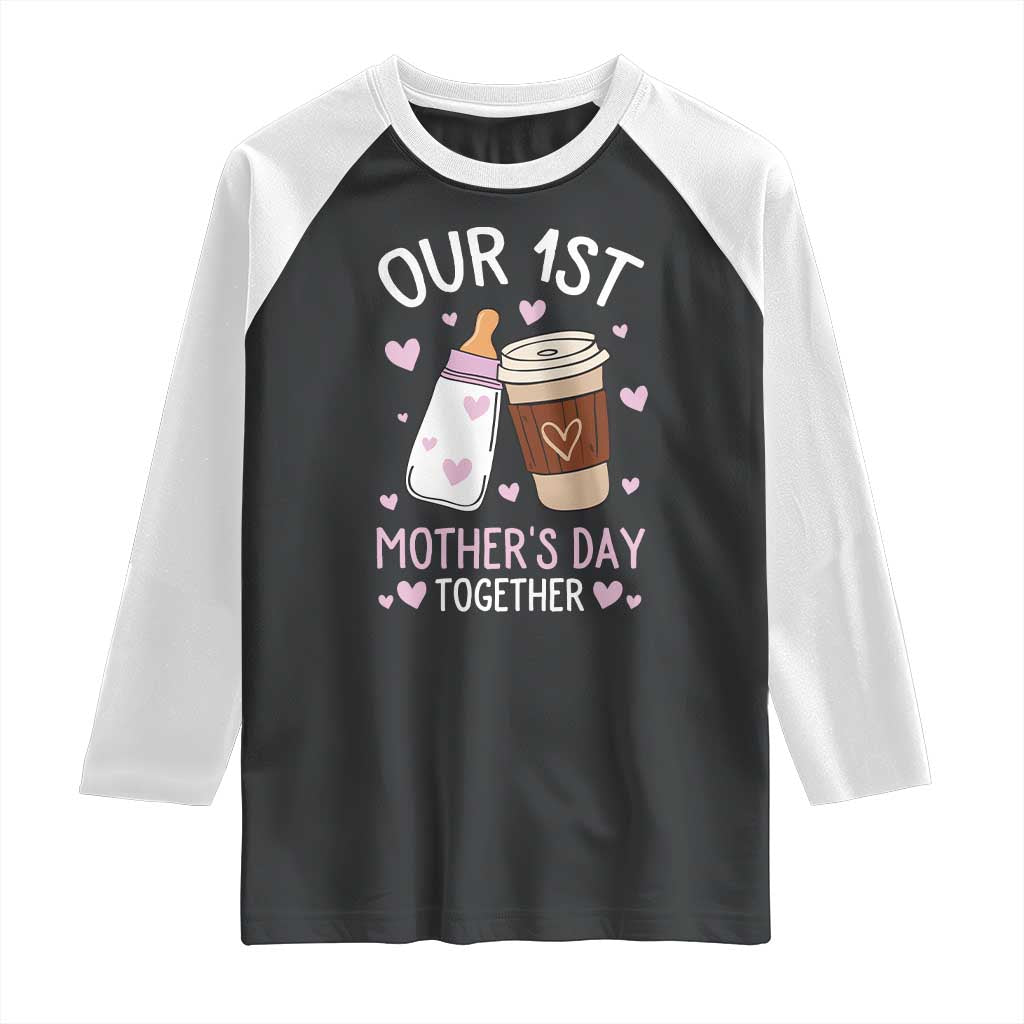 Funny Our First Mother's Day Together Raglan Shirt Mom And Baby Matching Milk Coffee