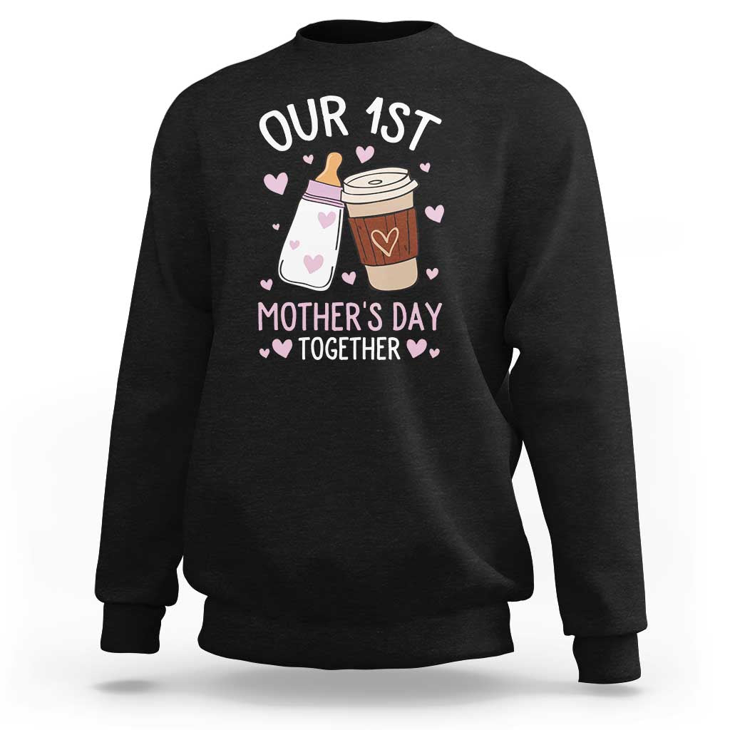 Funny Our First Mother's Day Together Sweatshirt Mom And Baby Matching Milk Coffee