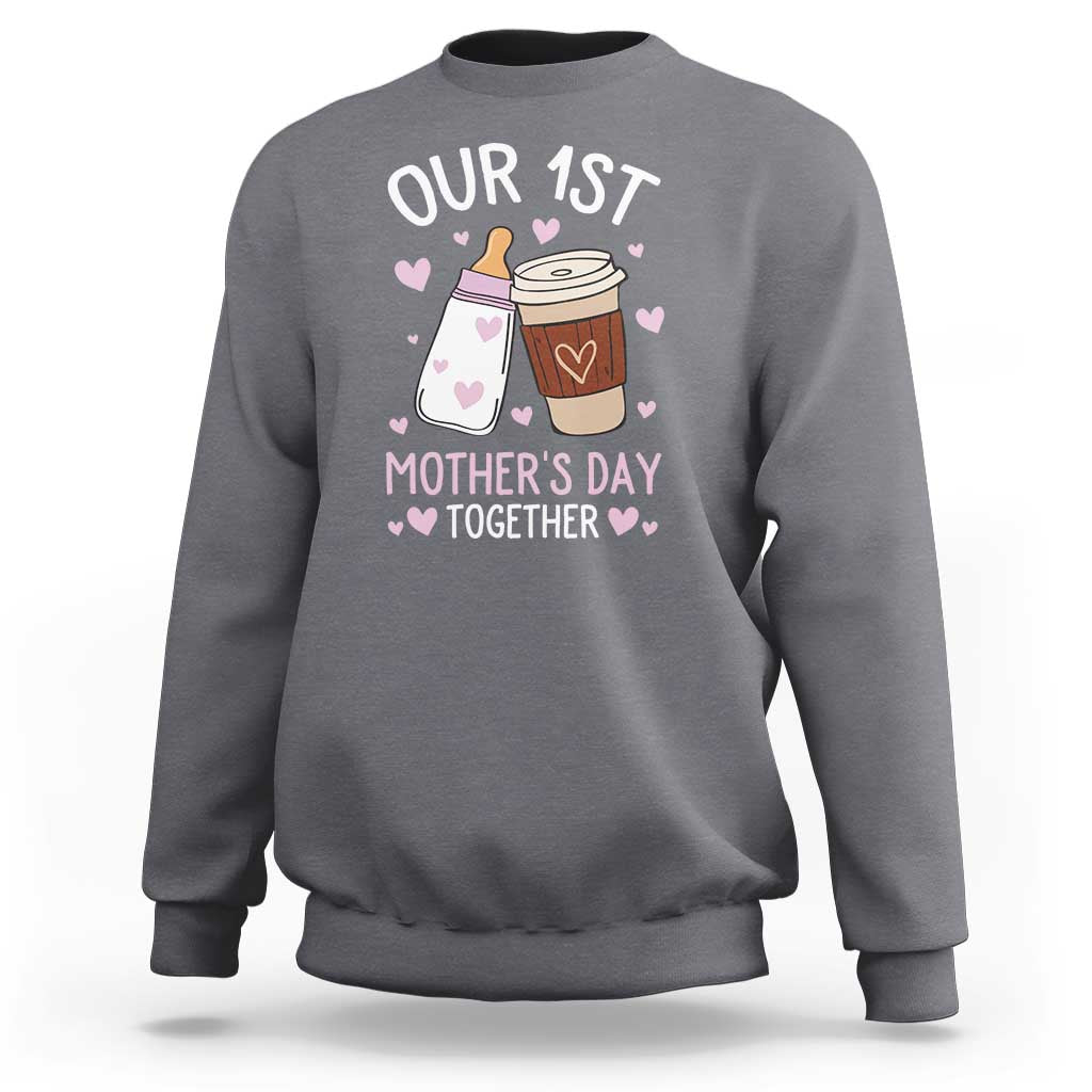 Funny Our First Mother's Day Together Sweatshirt Mom And Baby Matching Milk Coffee