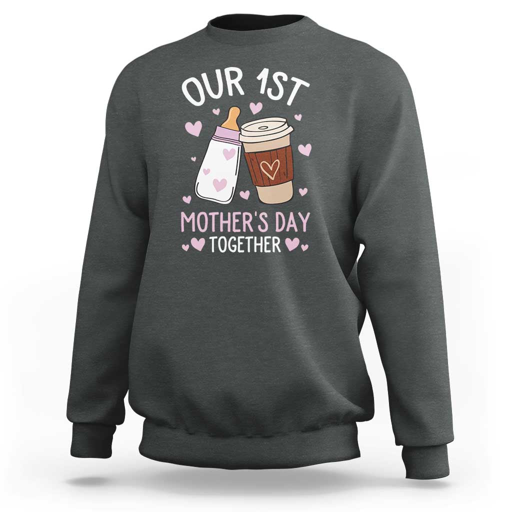 Funny Our First Mother's Day Together Sweatshirt Mom And Baby Matching Milk Coffee