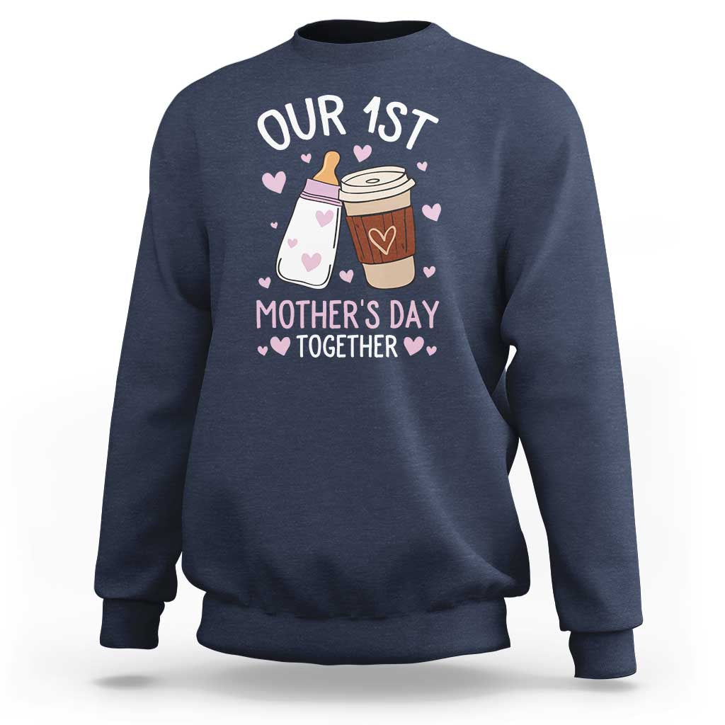 Funny Our First Mother's Day Together Sweatshirt Mom And Baby Matching Milk Coffee