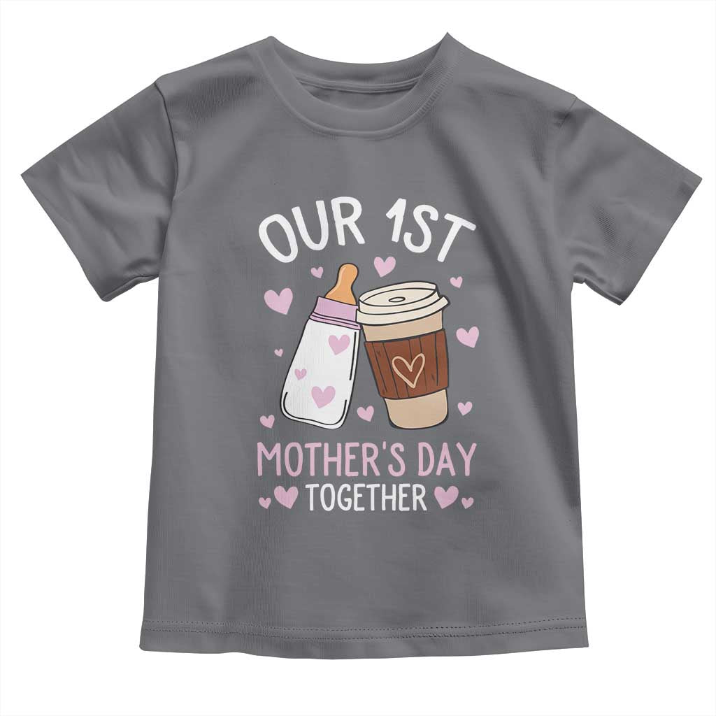 Funny Our First Mother's Day Together Toddler T Shirt Mom And Baby Matching Milk Coffee