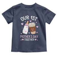 Funny Our First Mother's Day Together Toddler T Shirt Mom And Baby Matching Milk Coffee
