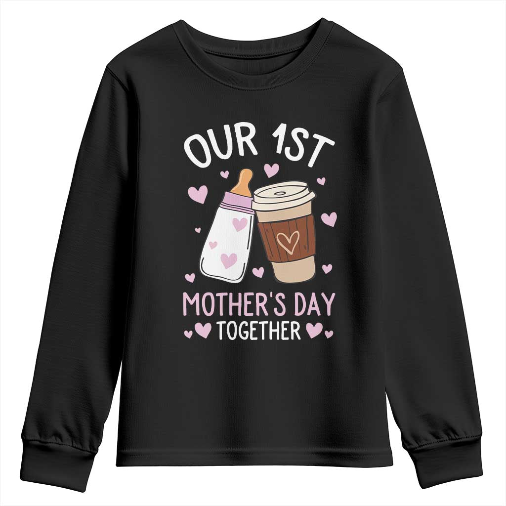 Funny Our First Mother's Day Together Youth Sweatshirt Mom And Baby Matching Milk Coffee