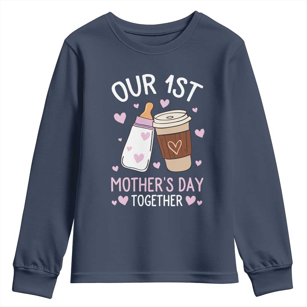 Funny Our First Mother's Day Together Youth Sweatshirt Mom And Baby Matching Milk Coffee