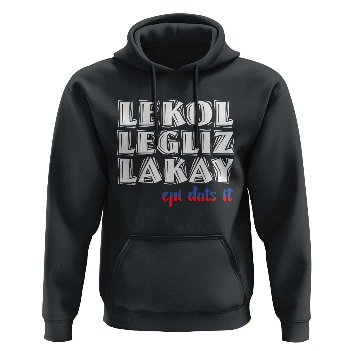 Haitian Pride Hoodie Haitian Lekol Legliz Lakay Haiti Flag Creole Saying