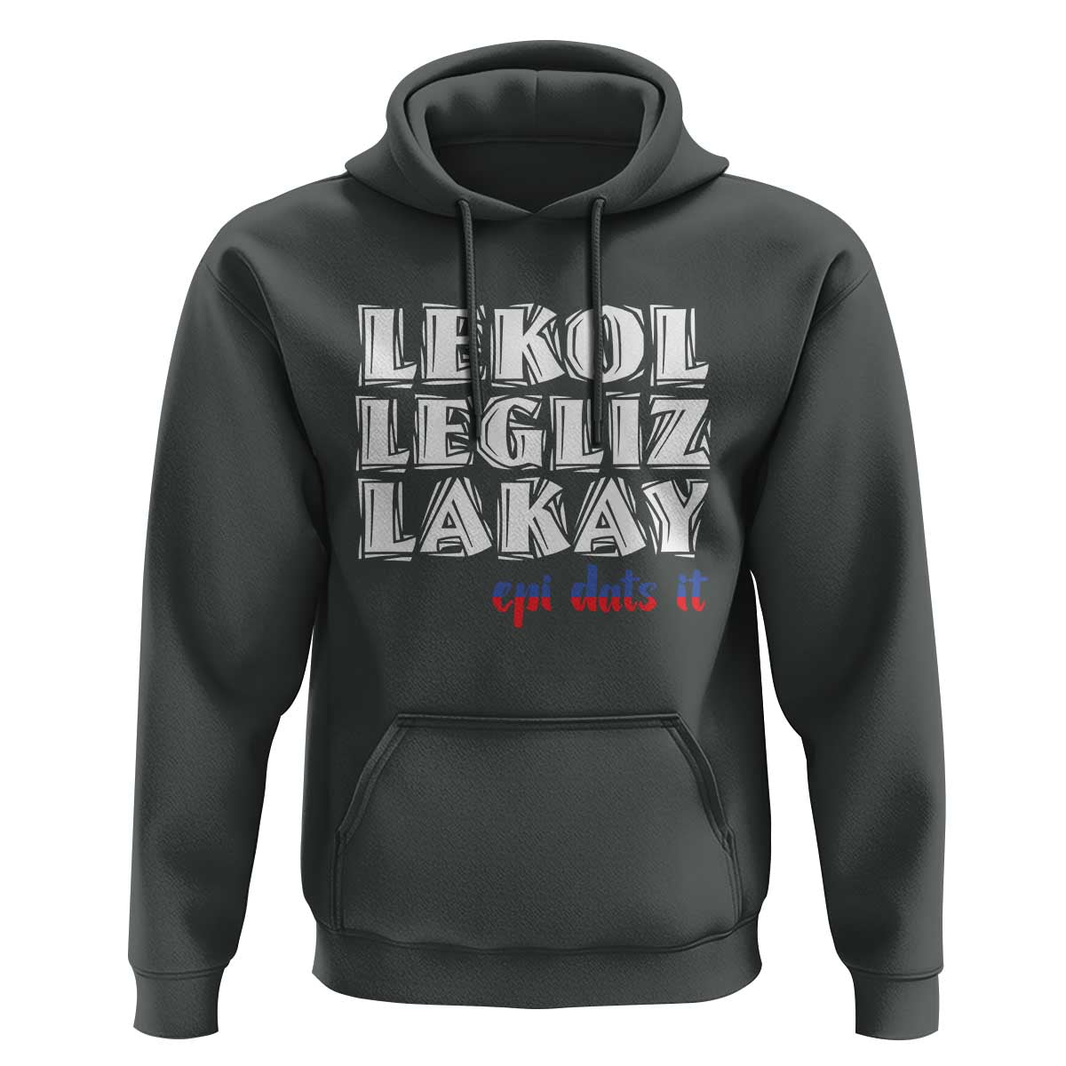 Haitian Pride Hoodie Haitian Lekol Legliz Lakay Haiti Flag Creole Saying