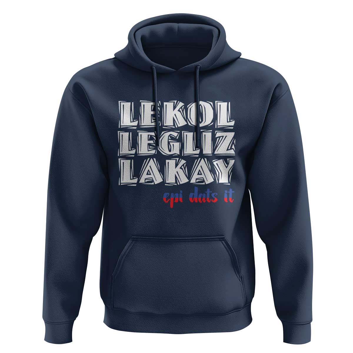 Haitian Pride Hoodie Haitian Lekol Legliz Lakay Haiti Flag Creole Saying