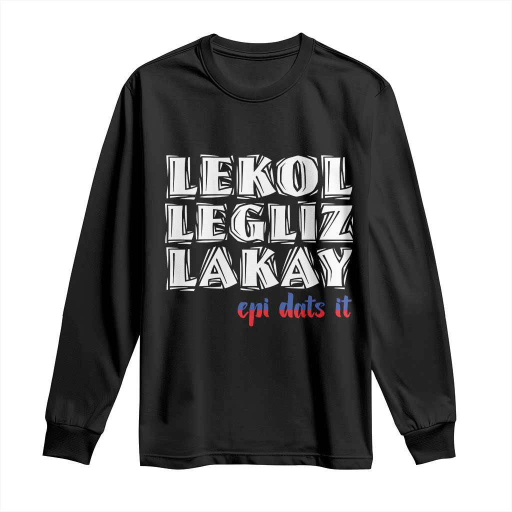 Haitian Pride Long Sleeve Shirt Haitian Lekol Legliz Lakay Haiti Flag Creole Saying