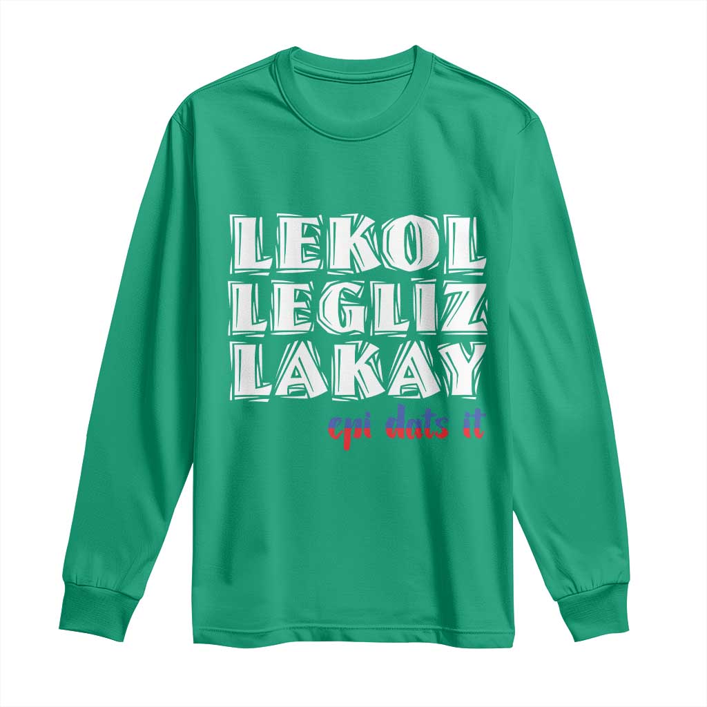 Haitian Pride Long Sleeve Shirt Haitian Lekol Legliz Lakay Haiti Flag Creole Saying