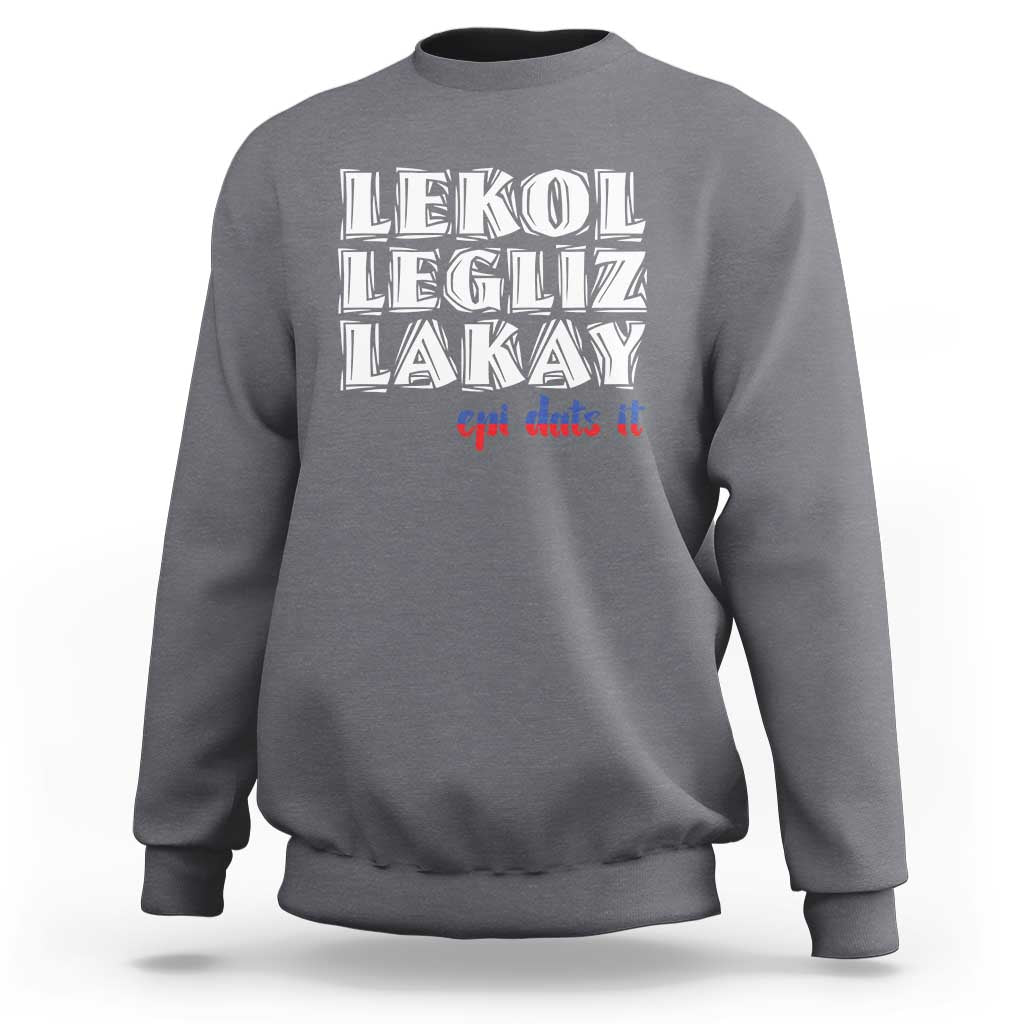 Haitian Pride Sweatshirt Haitian Lekol Legliz Lakay Haiti Flag Creole Saying