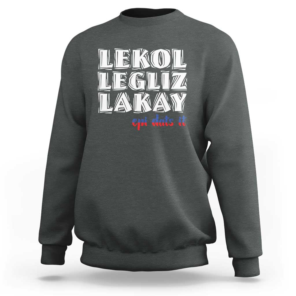 Haitian Pride Sweatshirt Haitian Lekol Legliz Lakay Haiti Flag Creole Saying