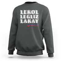 Haitian Pride Sweatshirt Haitian Lekol Legliz Lakay Haiti Flag Creole Saying
