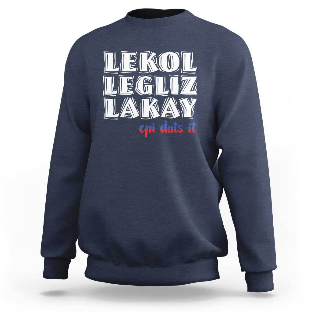 Haitian Pride Sweatshirt Haitian Lekol Legliz Lakay Haiti Flag Creole Saying