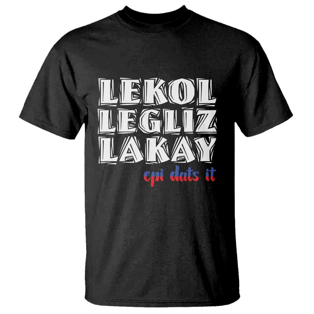 Haitian Pride T Shirt Haitian Lekol Legliz Lakay Haiti Flag Creole Saying