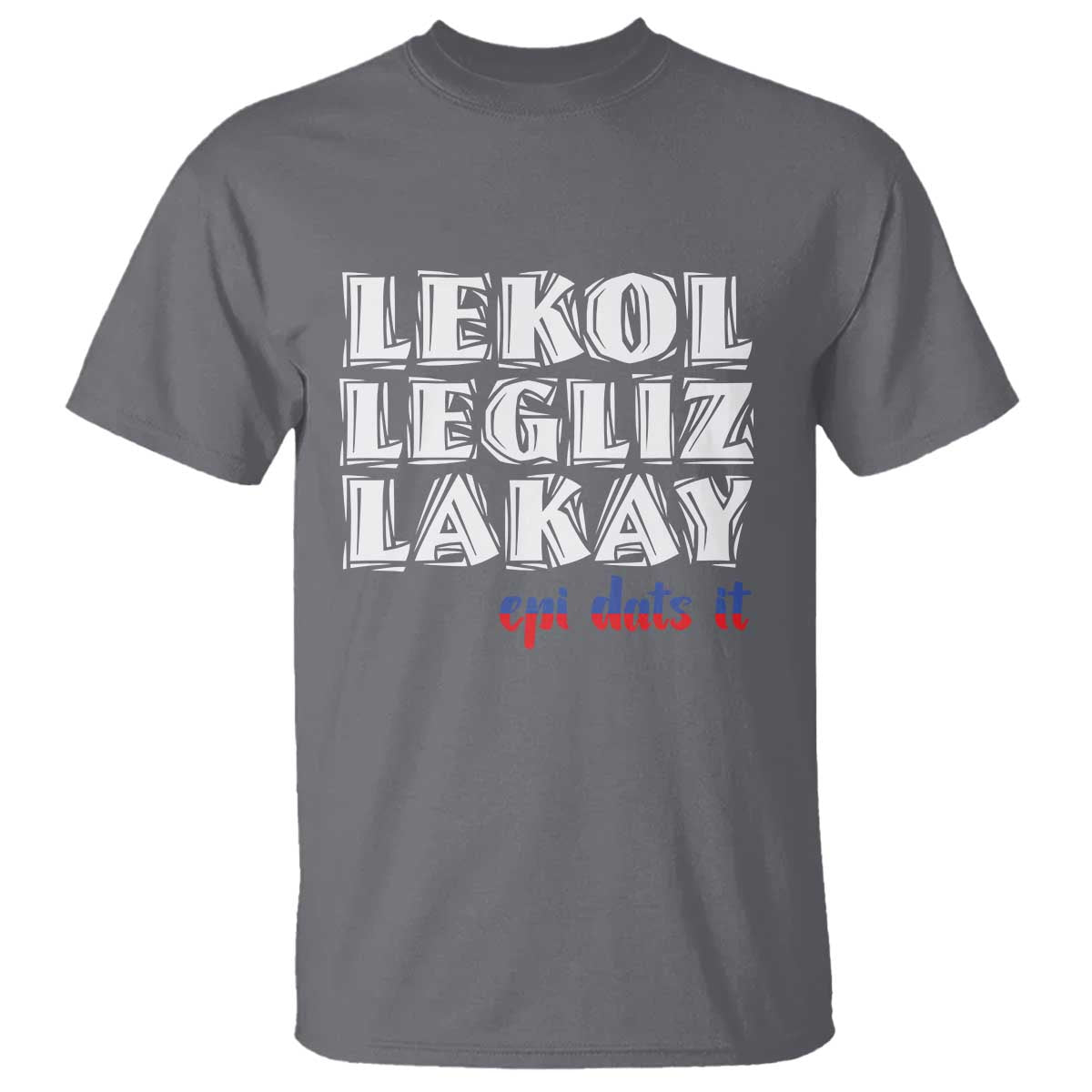 Haitian Pride T Shirt Haitian Lekol Legliz Lakay Haiti Flag Creole Saying